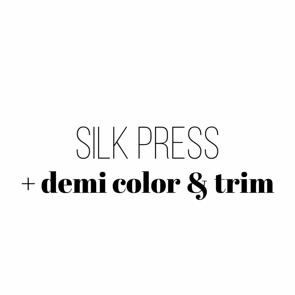 Silk Press, Demi Color, Trim