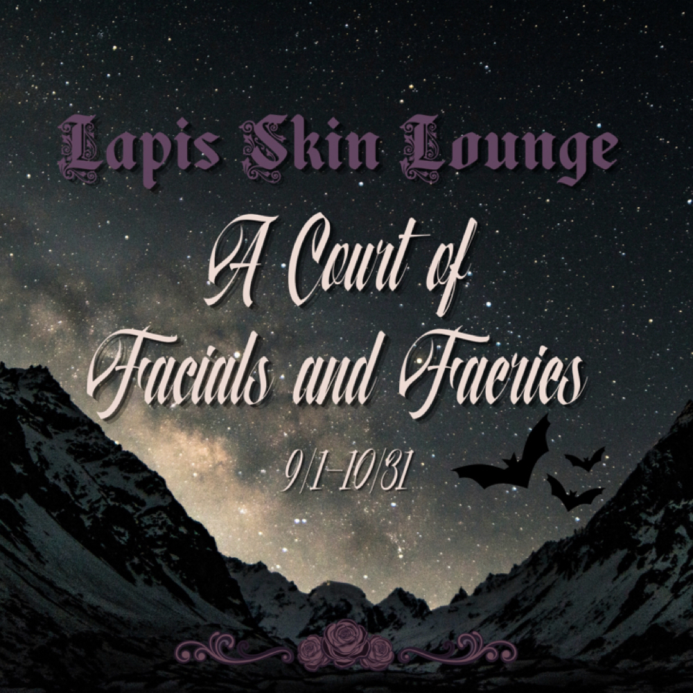 A Court Of Facials And Faeries🗡️🥀 at Lapis Skin Lounge in Tempe, AZ