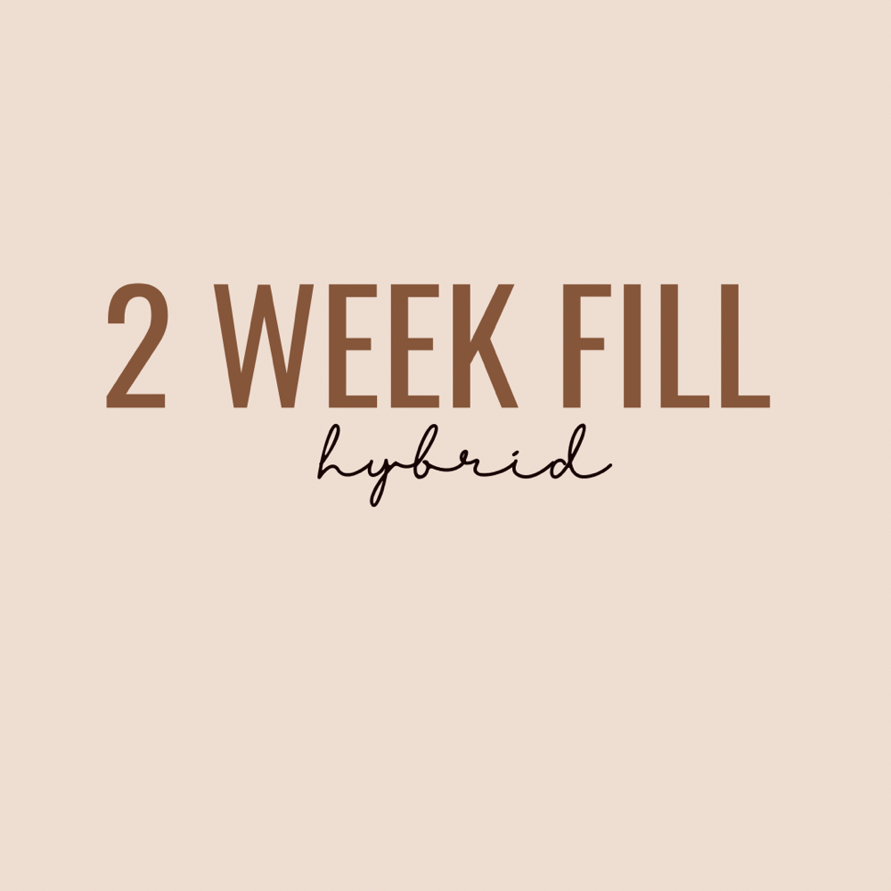 Hybrid 2 Week Fill