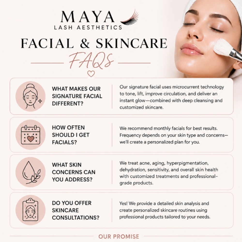 FAQ's Facial & Skincare at MayaLASH Aesthetics| Professional Lash Lifts & Facials in Norwood, MA in Norwood, MA