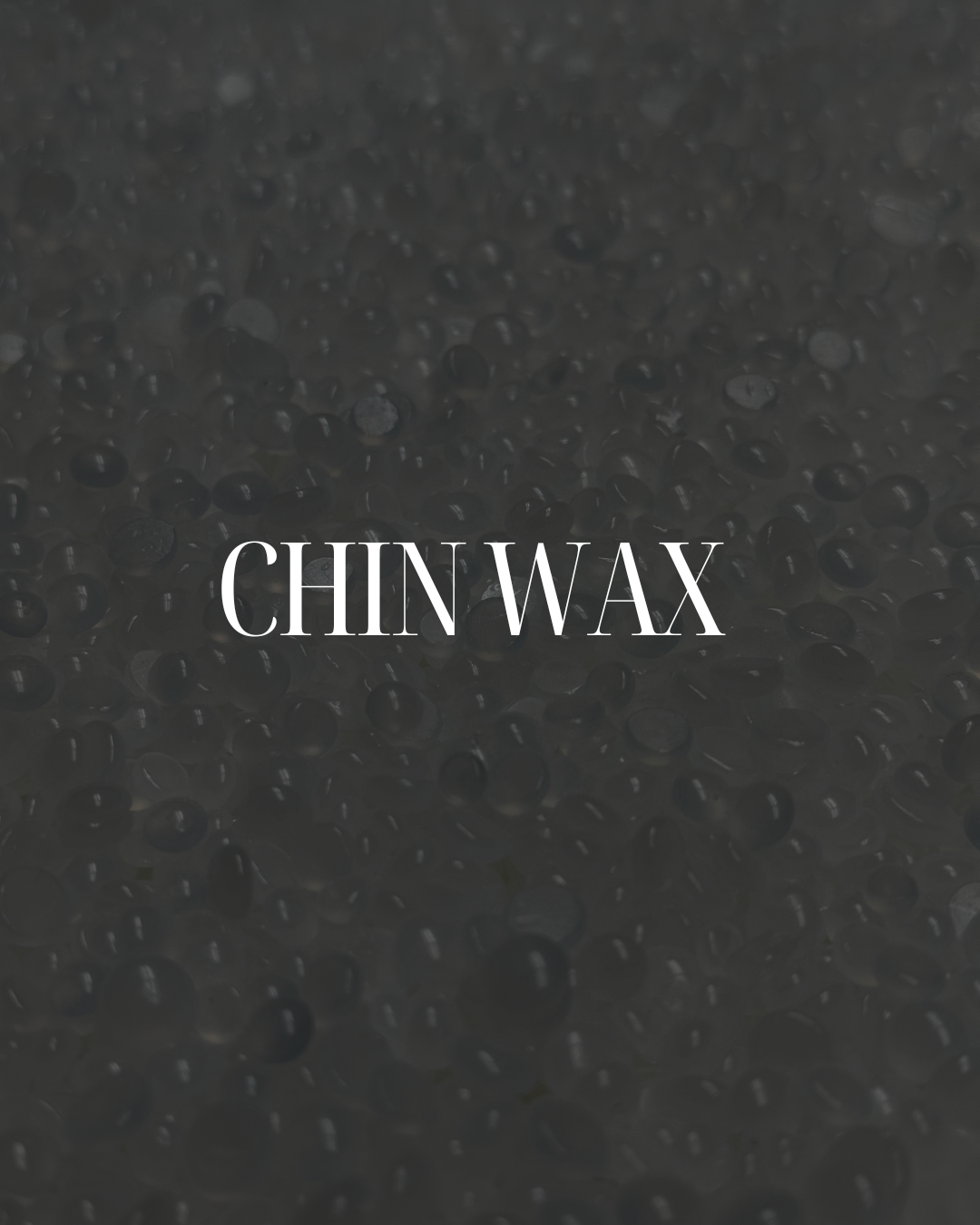 Chin Wax