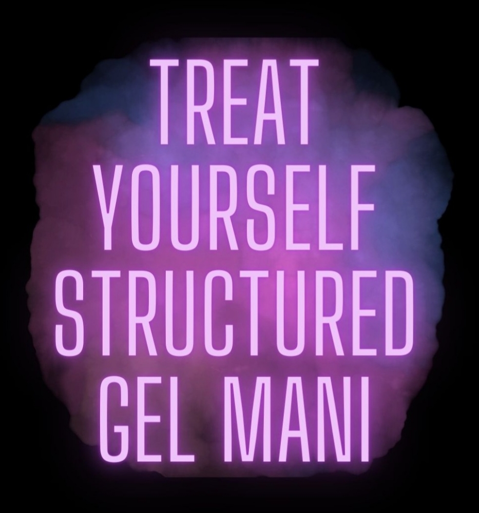 Treat Yourself Structured Gel Mani