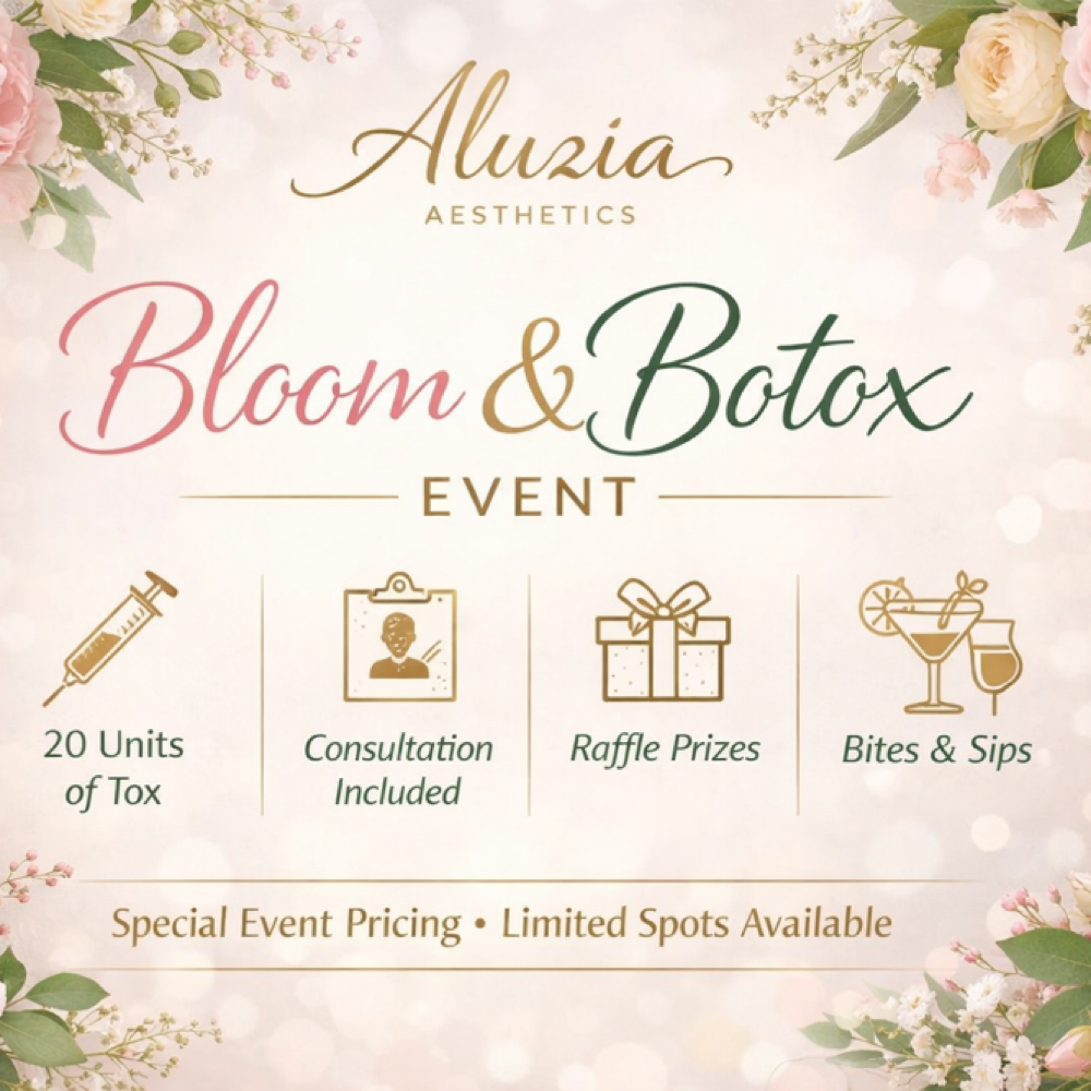 🌸 Bloom & Botox Event at Aluzia Aesthetics