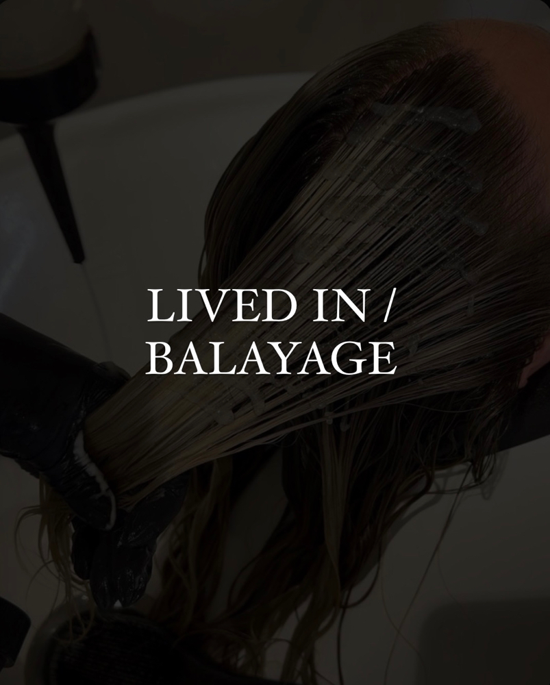 Lived In Color / Balayage