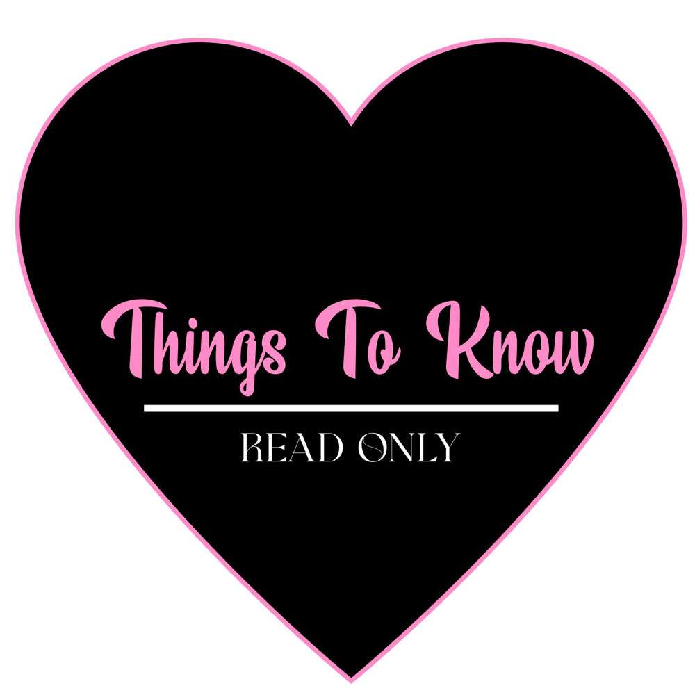 Things To Know. READ ONLY!