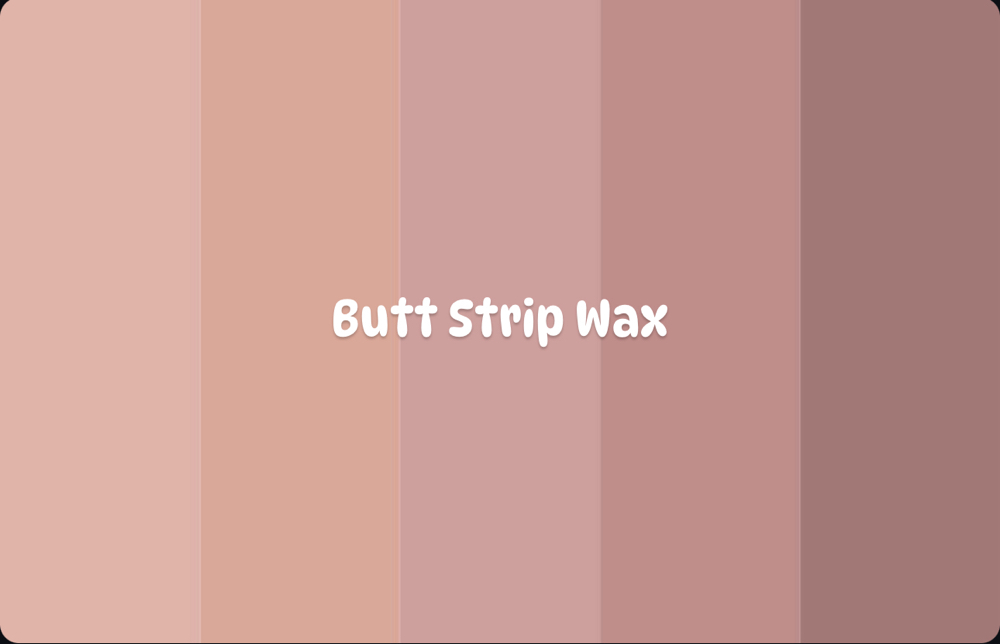 Butt Strip Wax