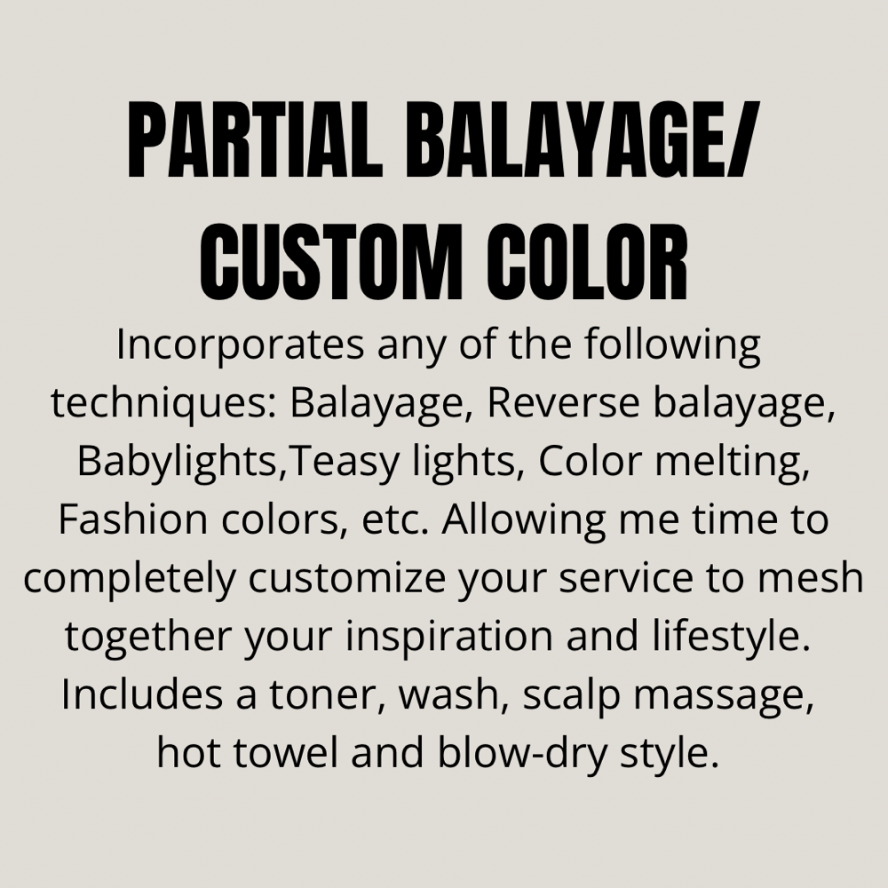 Partial Balayage/Custom Color