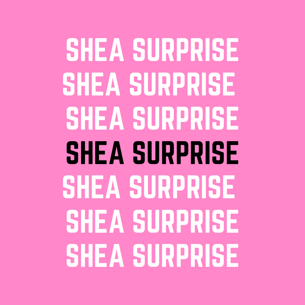 The 'SHEA' Surprise