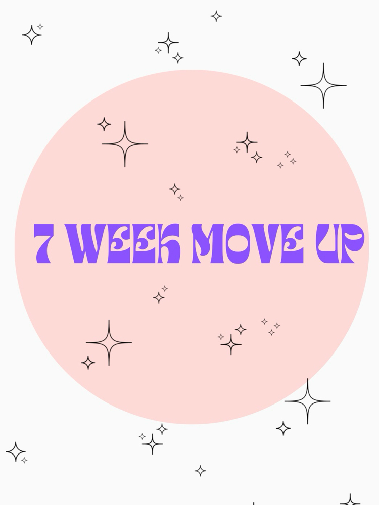 7 Week Weft Move Up