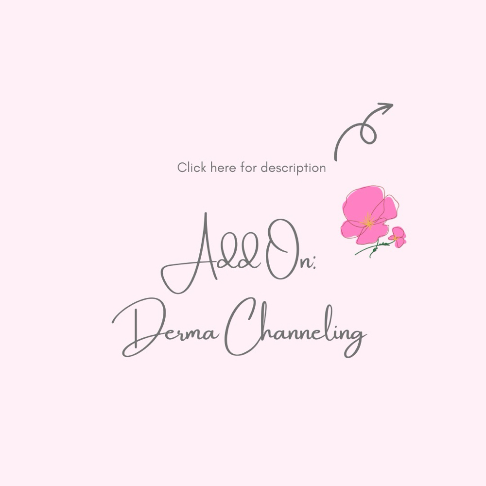 Add On: Derma Channeling