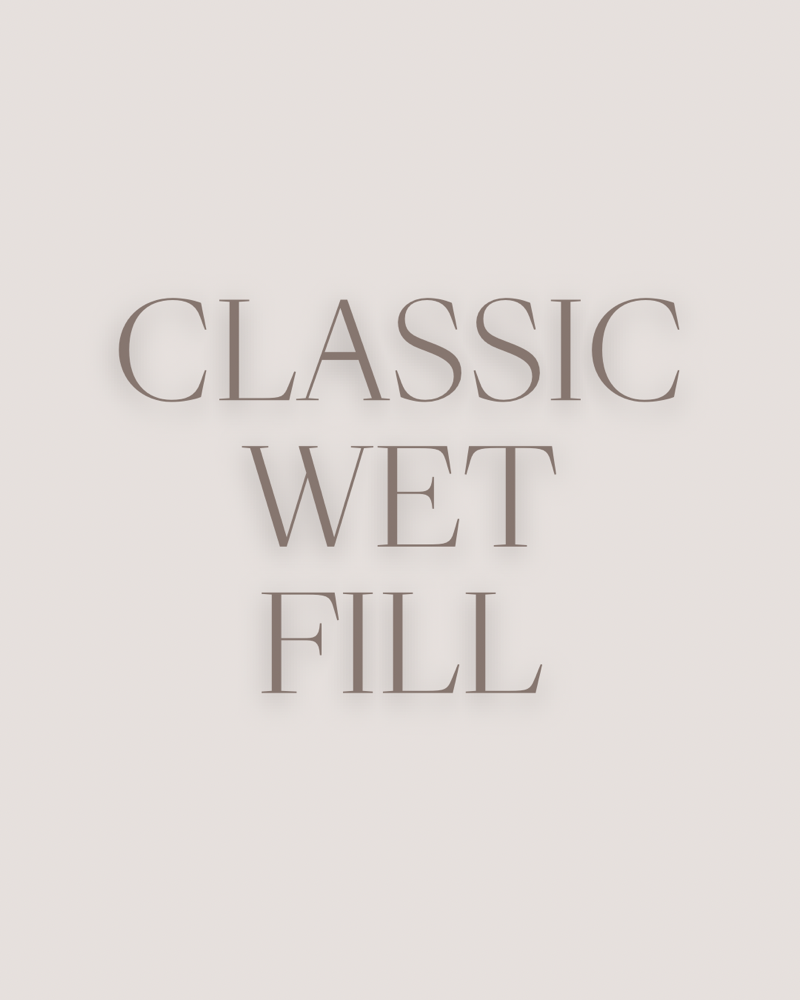 Classic Wet Fill