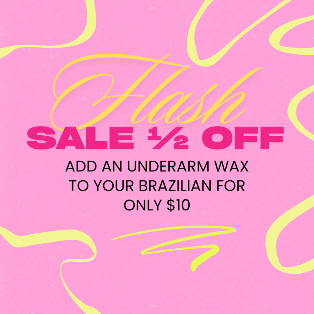 BRAZILIAN + UNDERARM FLASH SALE
