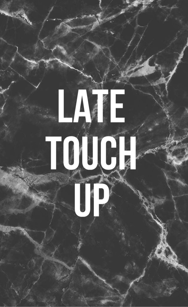 Late Touch-Up