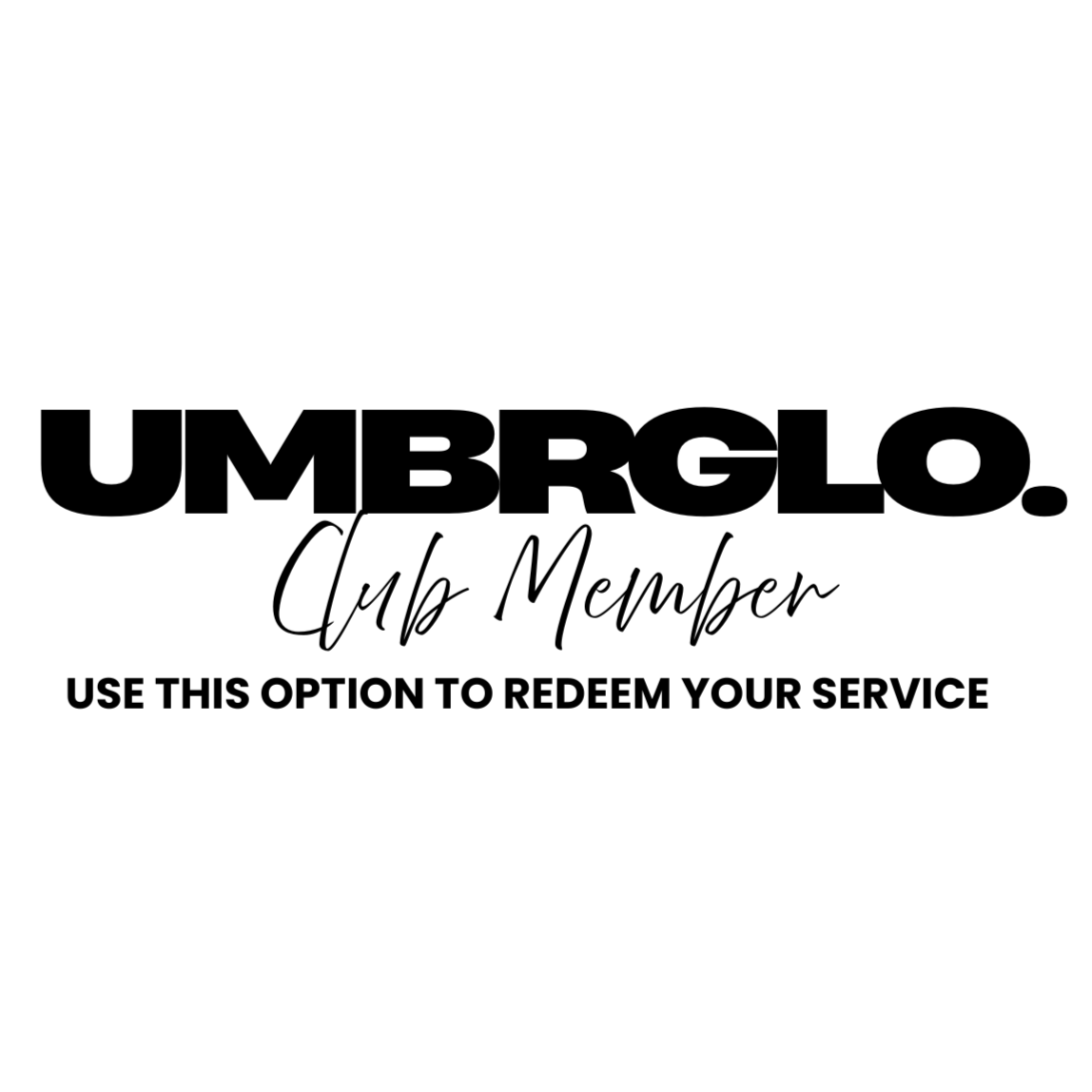 UMBR CLUB Member- Redeem Service at UMBR GLO. in Cathedral City, CA