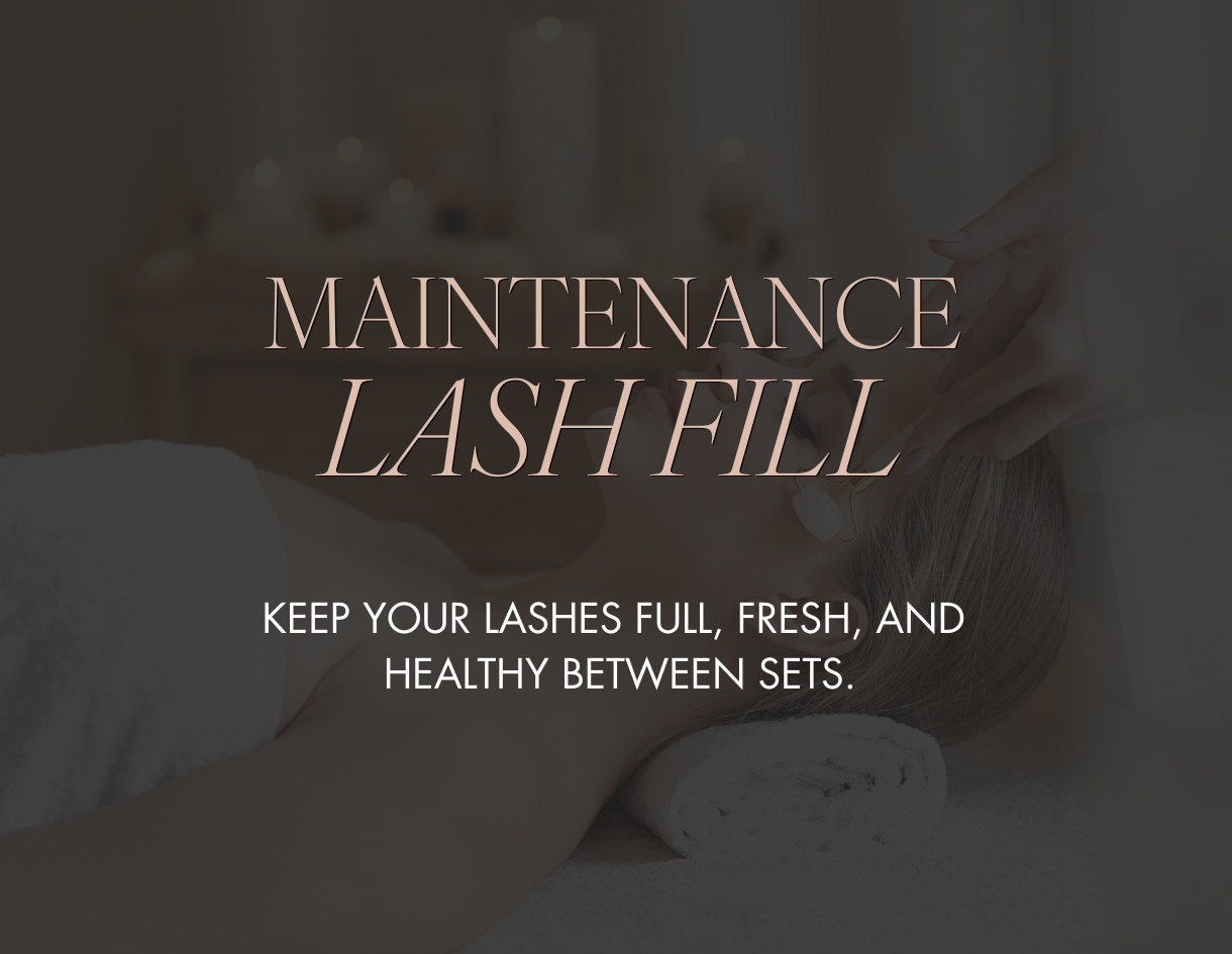 Maintenance Lash Fill