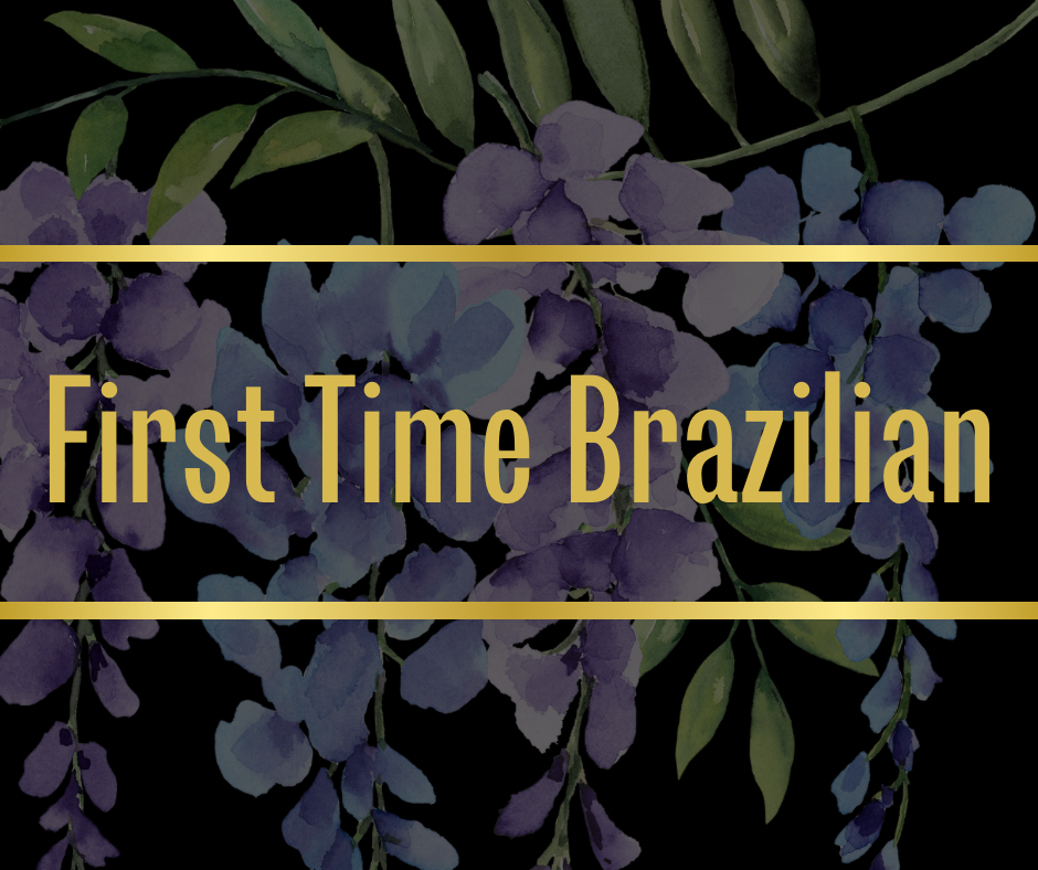 First Time Brazilian