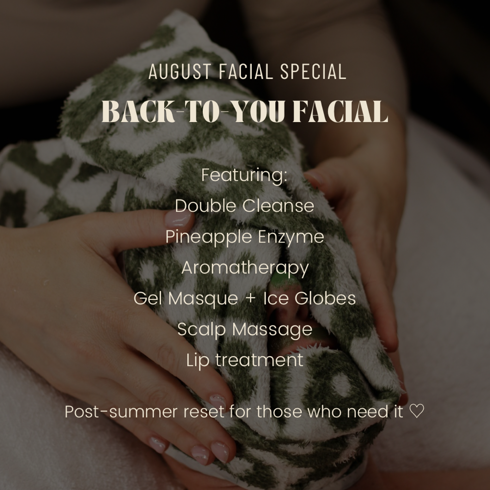*Facial Special* Back-To-You Facial