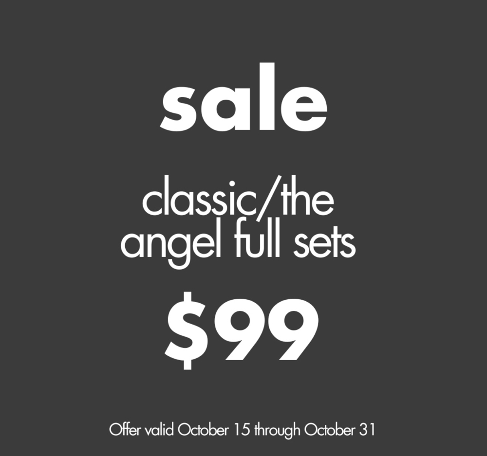 $99 CLASSIC OR ANGEL FULL SET