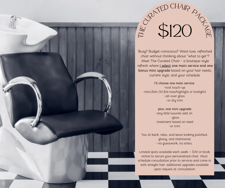 The Curated Chair Package at dani@toledohairco. in Toledo, OH