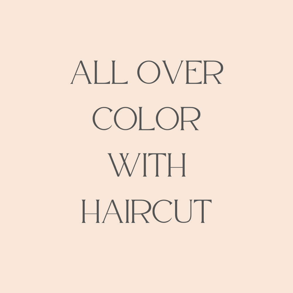 All Over Color With Haircut