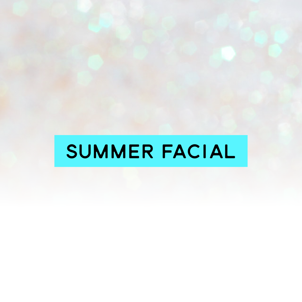 Summer Facial
