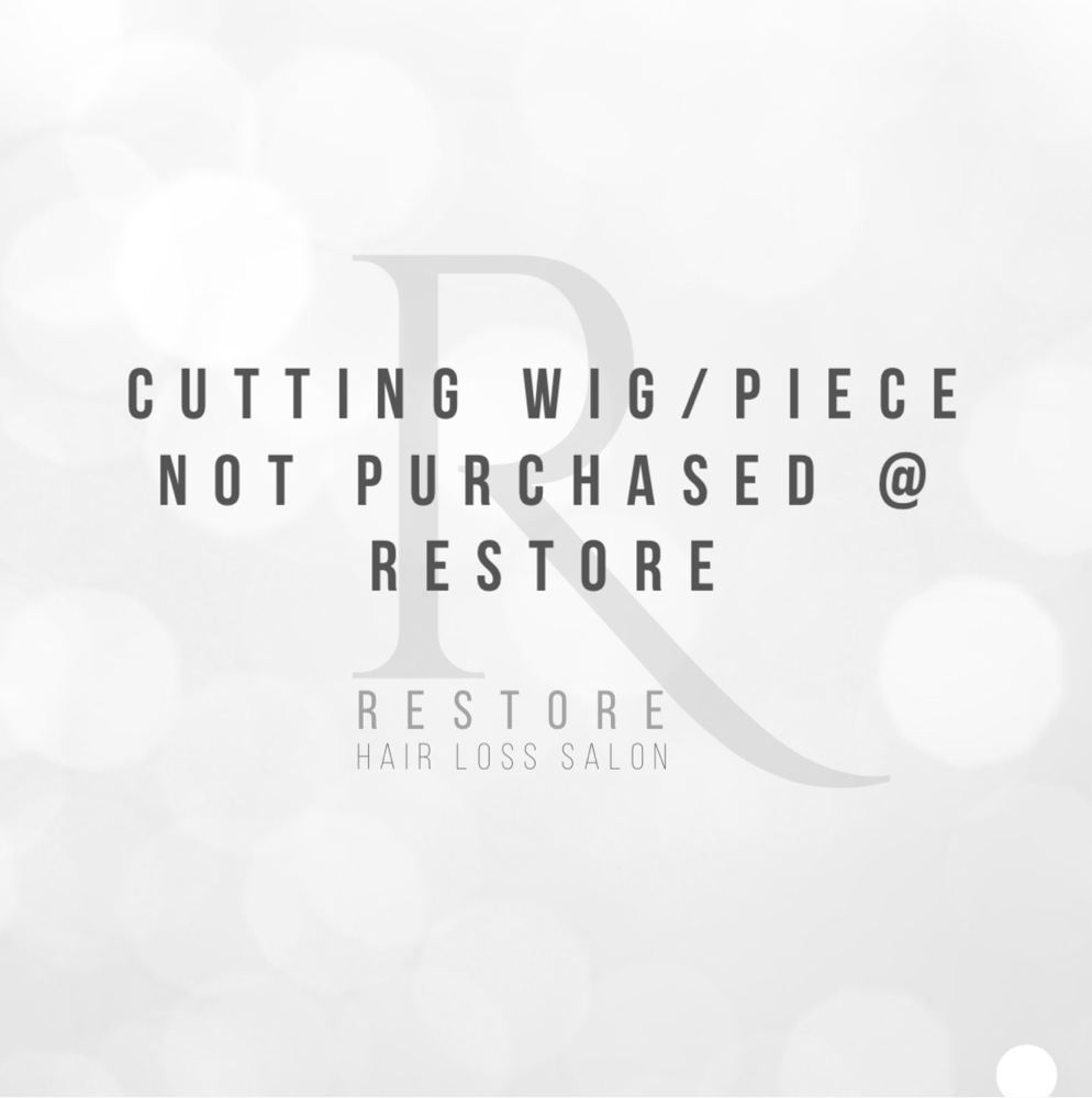 Cutting Wig/Piece Not Purchased