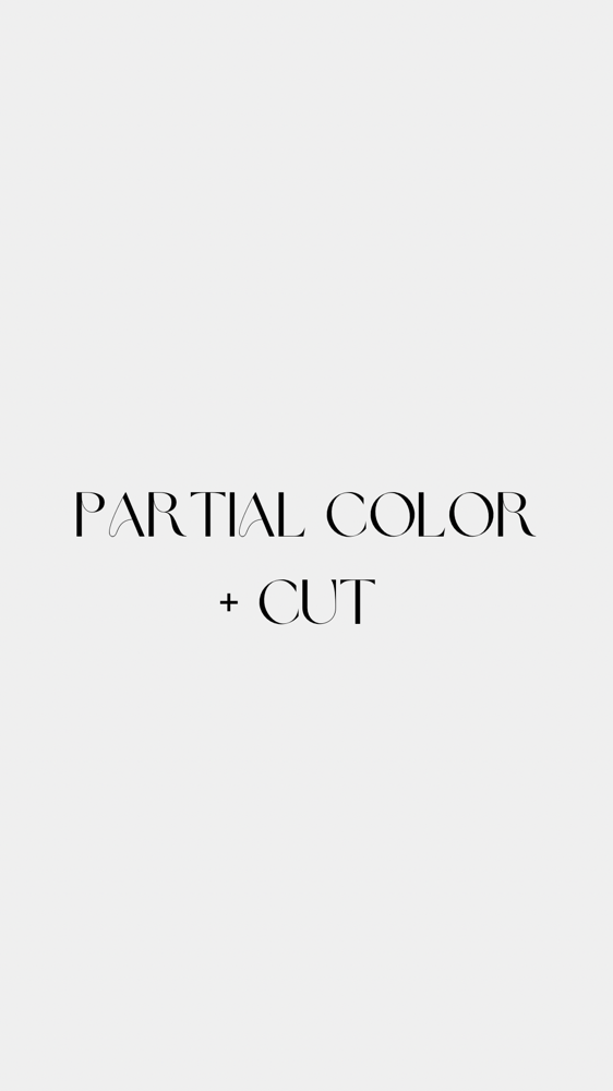 Partial, Gloss + Cut