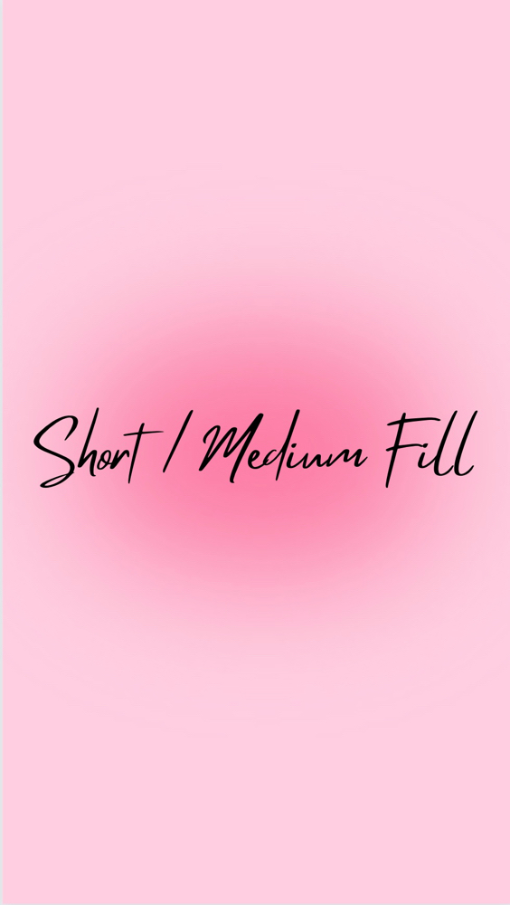 Short / Medium Fill