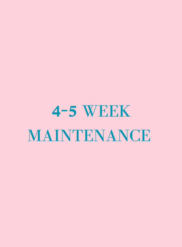 4-5 Week Maintence