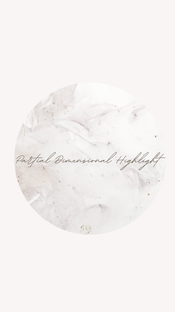 Partial Dimensional Highlight