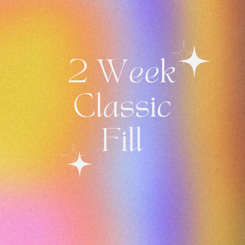 2 Week Classic Fill