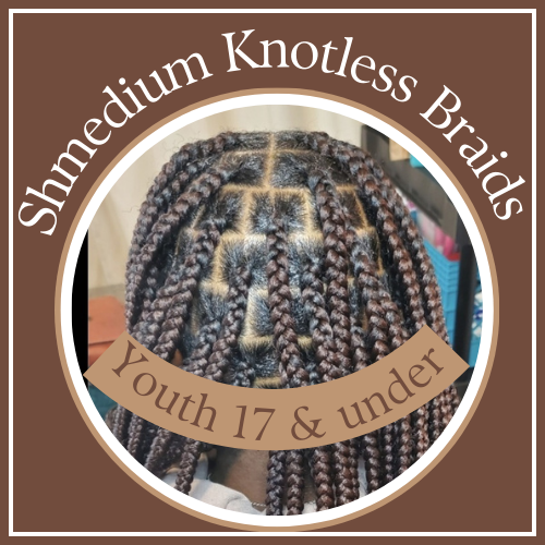 Youth Shmedium Knotless Braids