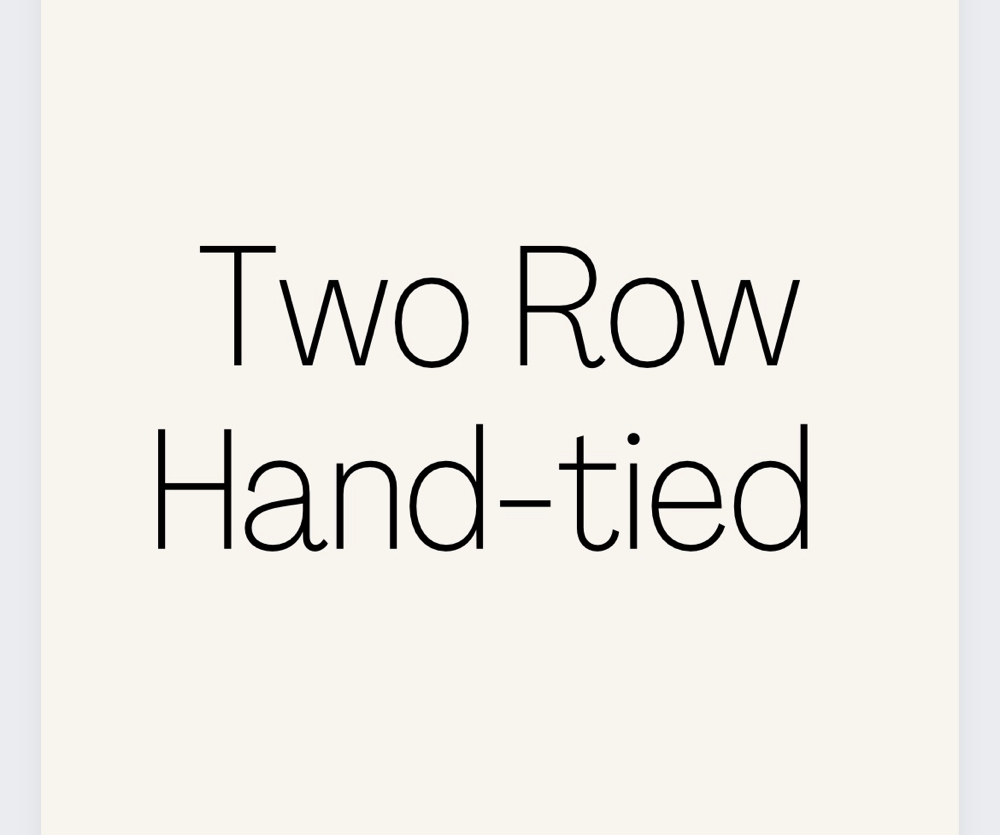 2 ROW  HAND-TIED