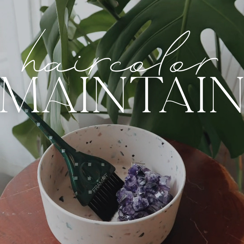 COLOR MAINTAIN (6 months or less)