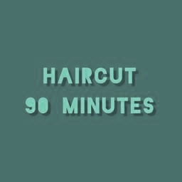 Haircut 90 MINUTES