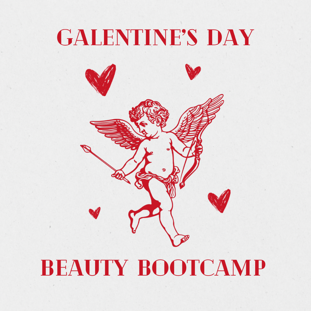 Galentine’s Day Beauty Bootcamp