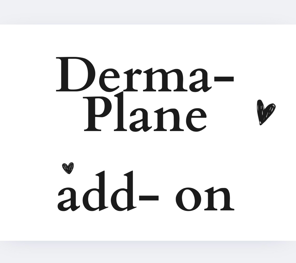 ADD ON Derma-planing