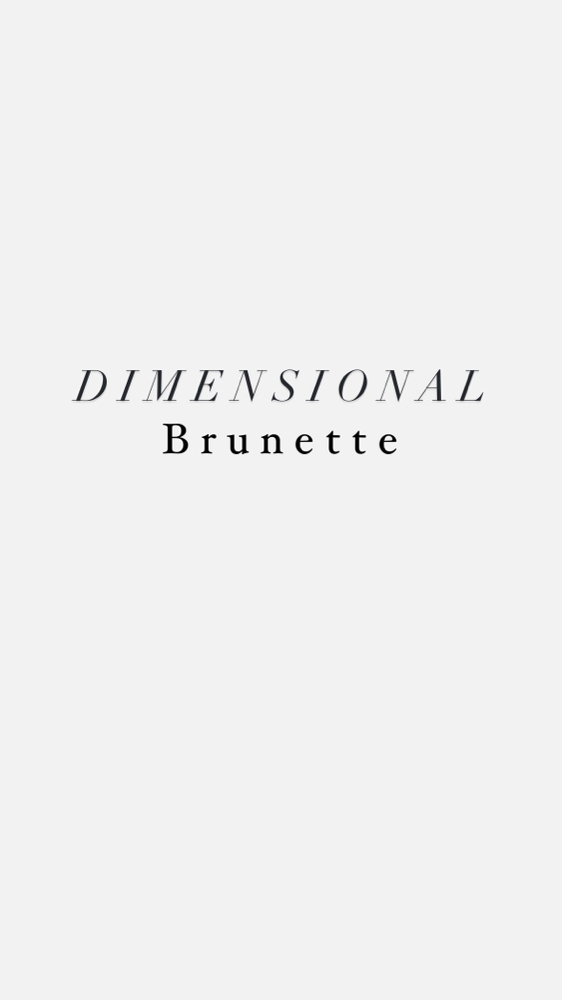 Dimensional Brunette