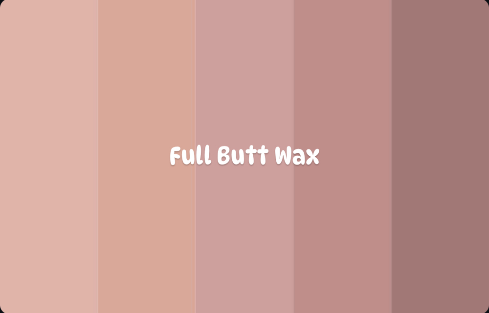 Full Butt Wax