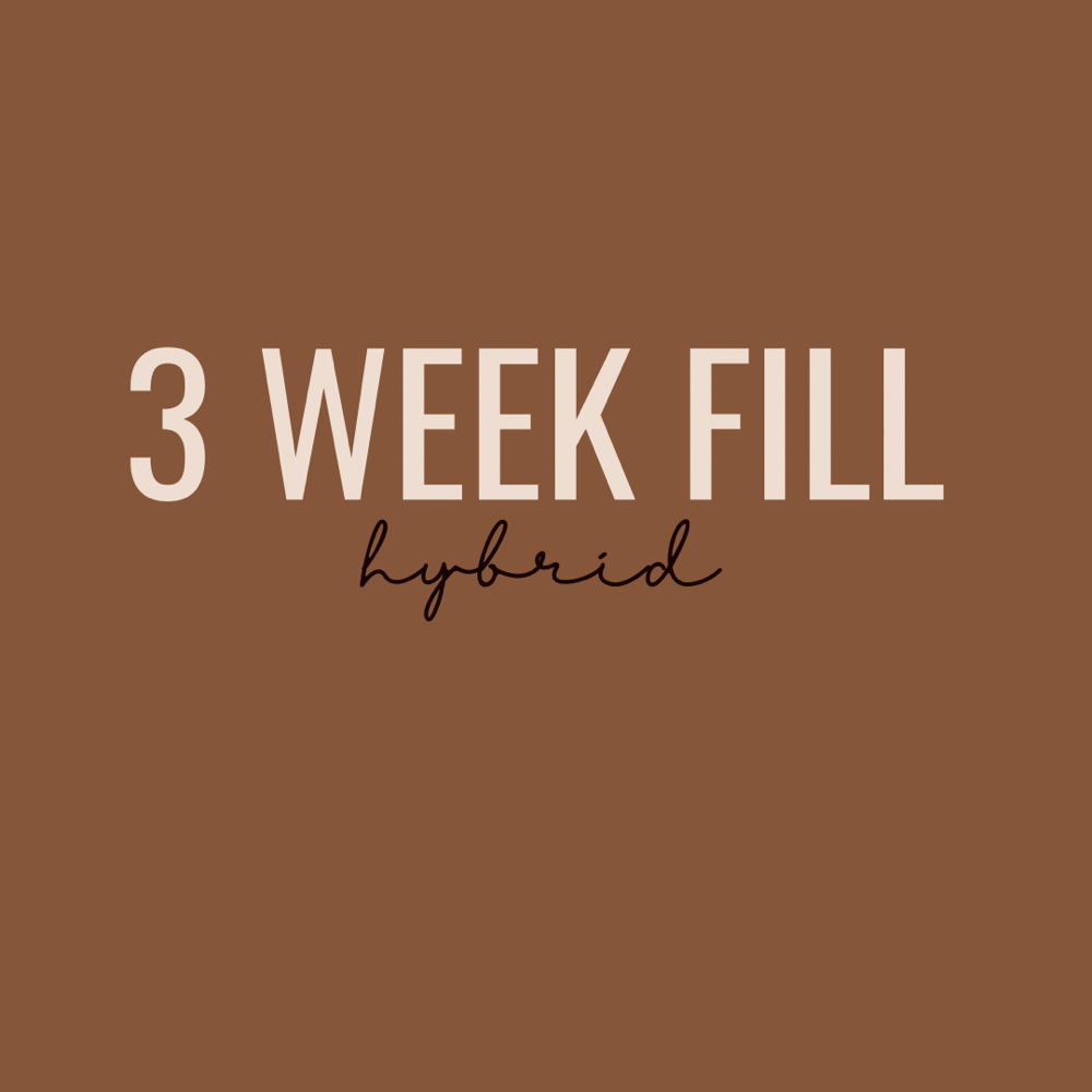 Hybrid 3 Week Fill