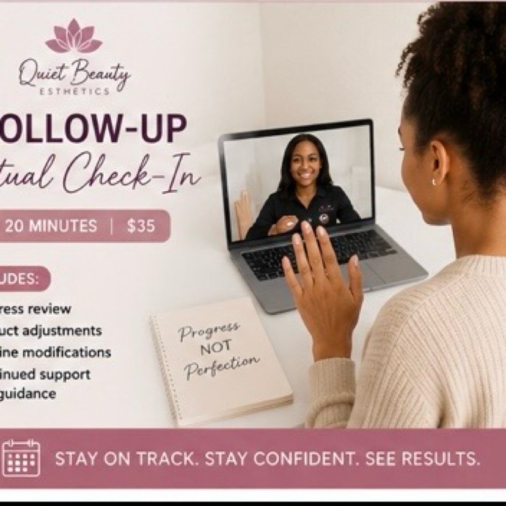 Follow-Up Consultation at Quiet Beauty Esthetics By Tamika in Columbia, SC