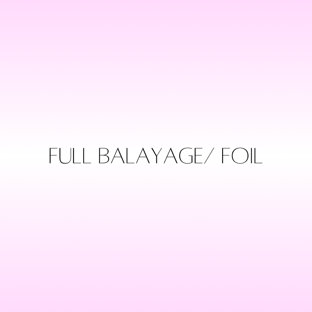 Full Balayage/Foil
