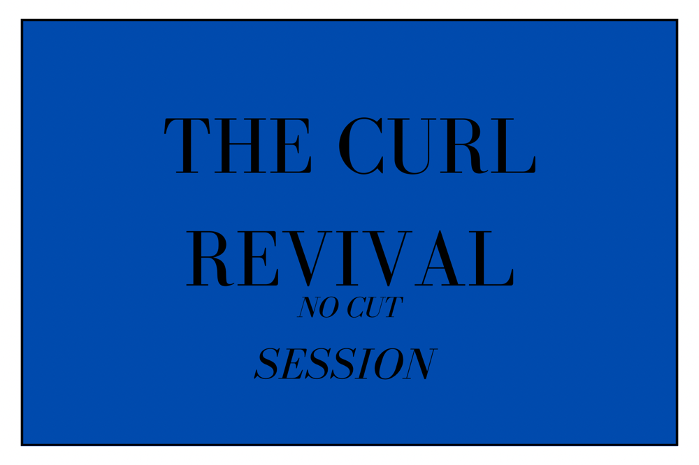 The Curl Revival Session (No Cut)