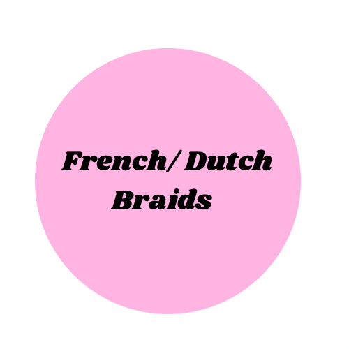 French/ Dutch Braids