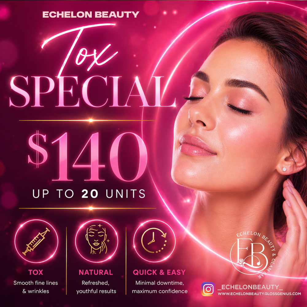 Tox special at Echelon Beauty and Glam Bar in Dallas, TX