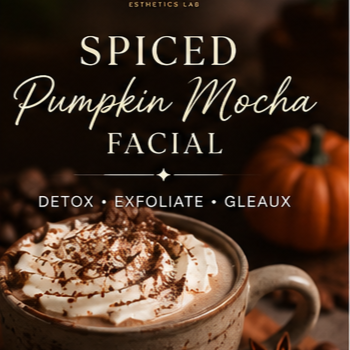 SPICED PUMPKIN MOCHA FACIAL at Geaux Pretty Esthetics Lab in Montgomery, AL