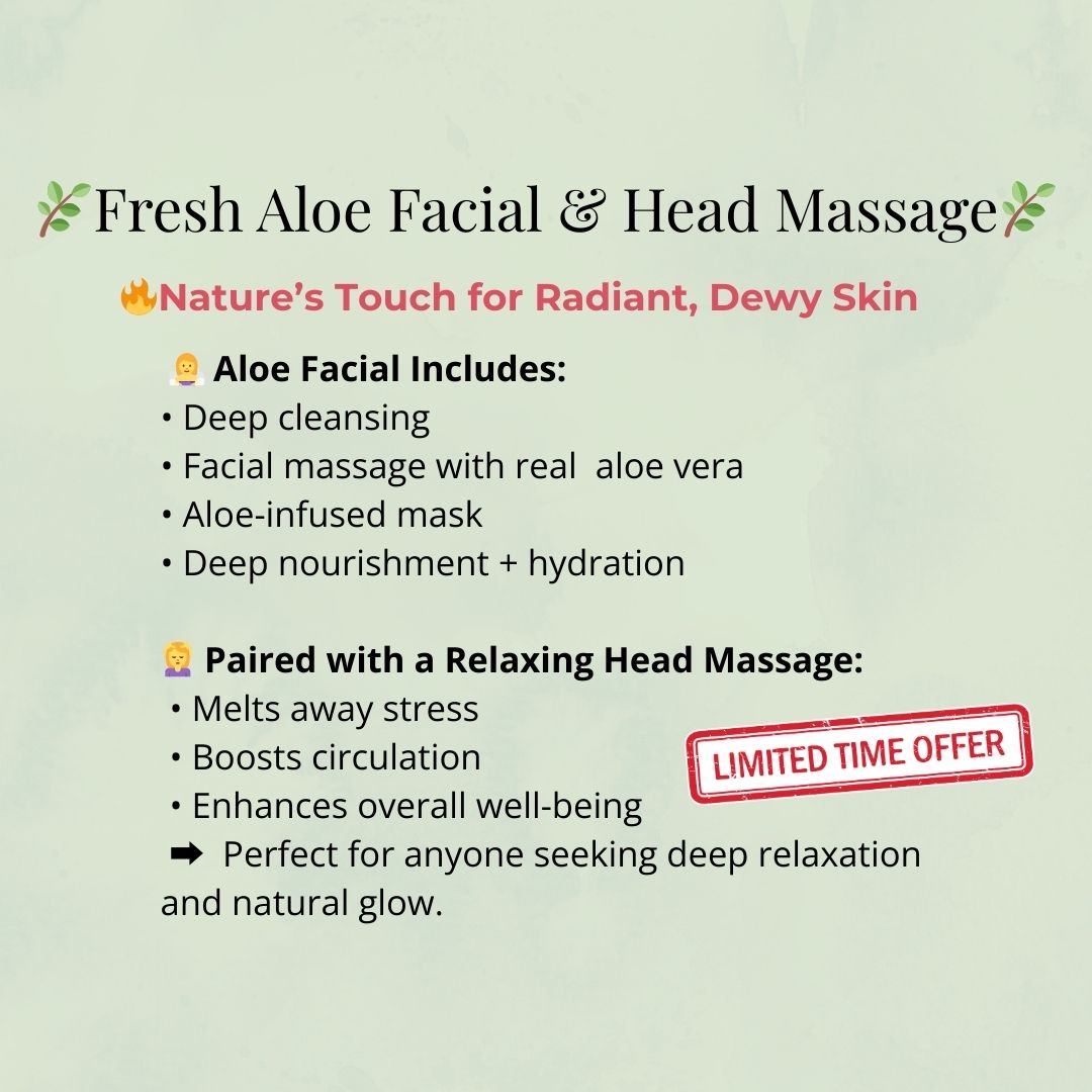 Fresh Aloe Facial and Head Massage