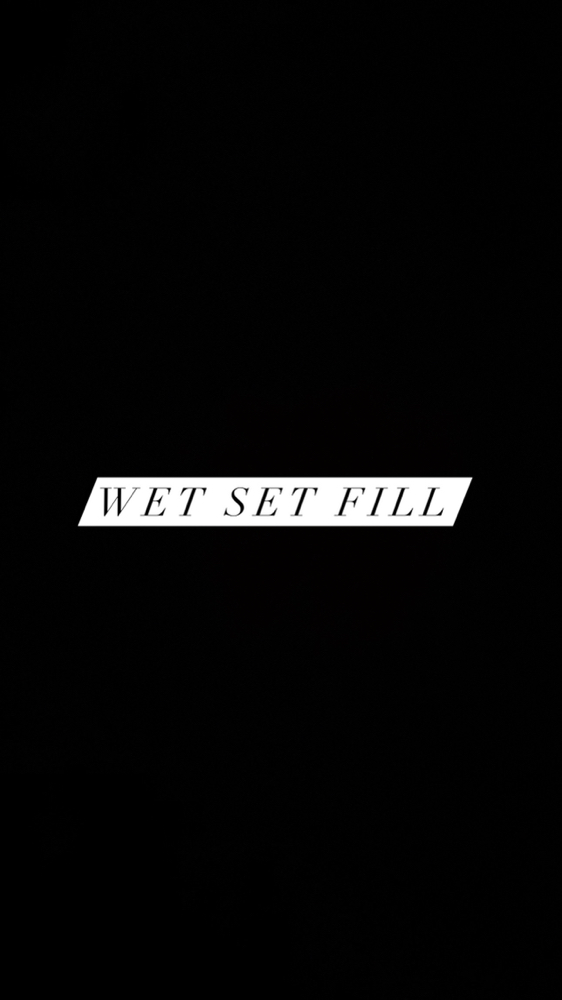 Wet Set Fill