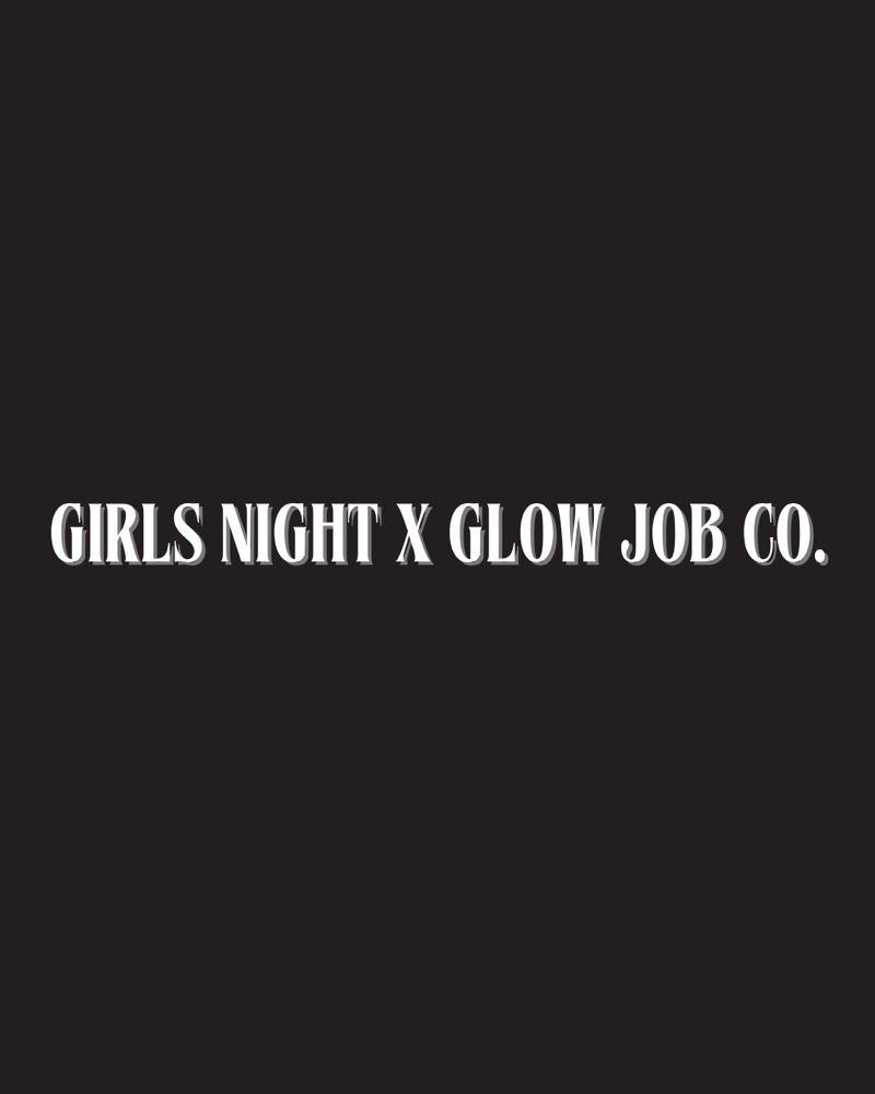 GIRLS NIGHT GLOW PARTY