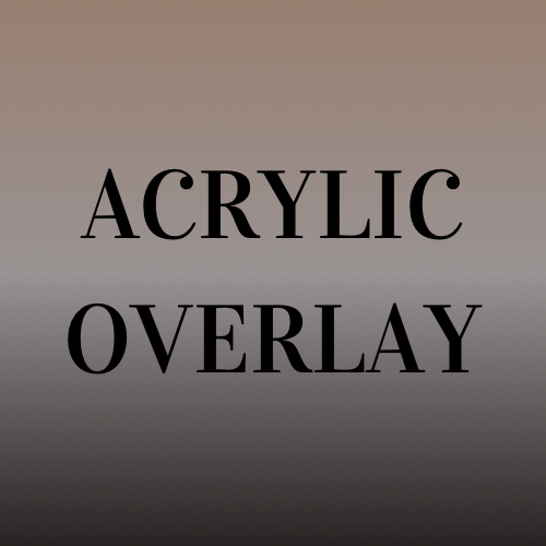 Acrylic Overlay